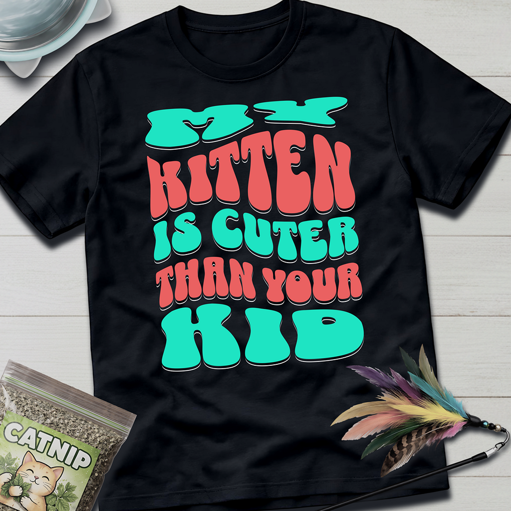 Cuter Than Your Kid T-Shirt