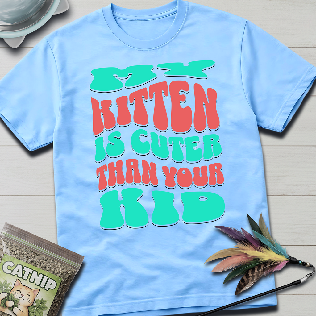 Cuter Than Your Kid T-Shirt