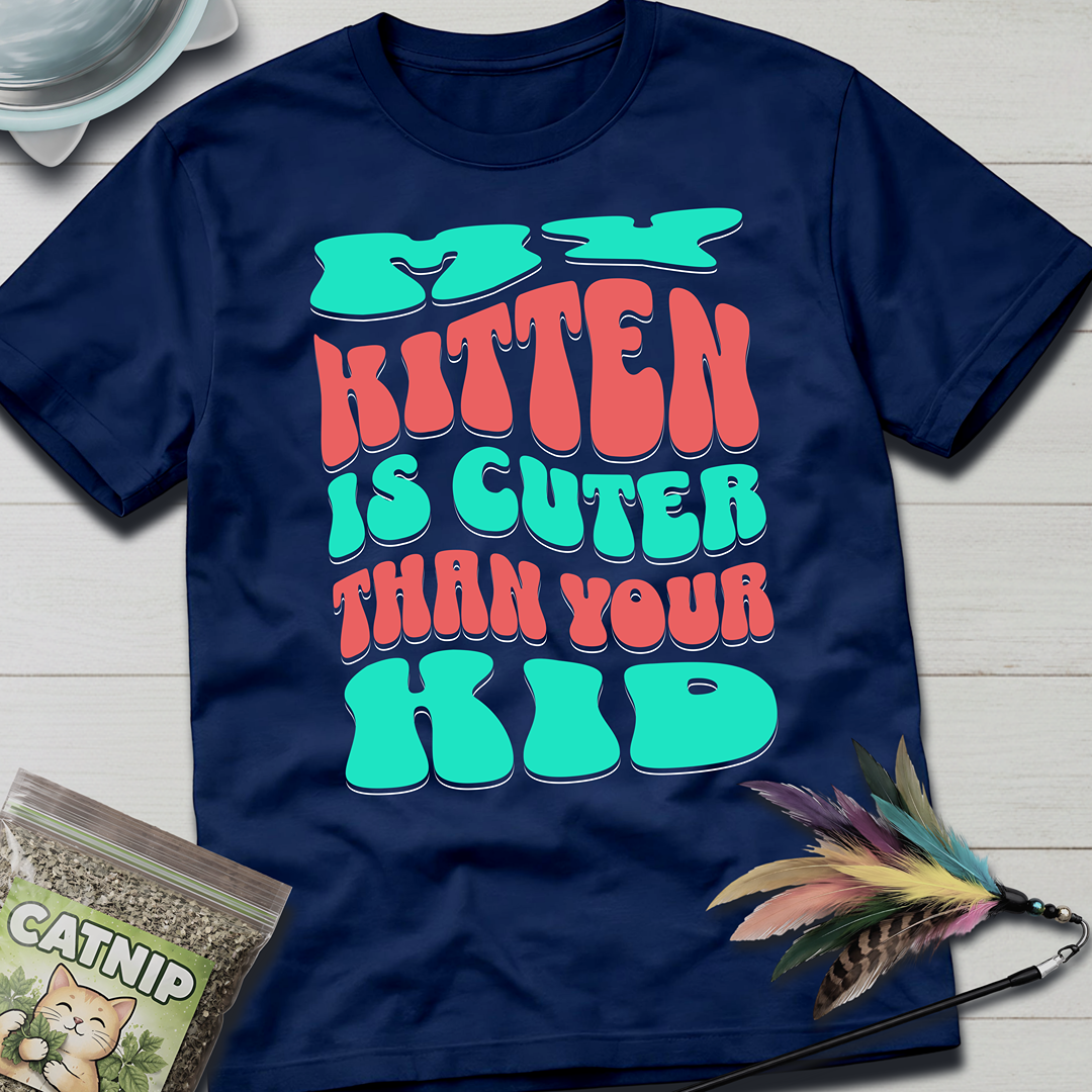 Cuter Than Your Kid T-Shirt