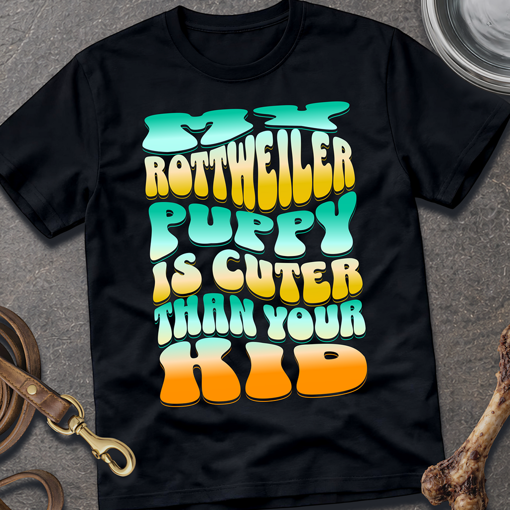 Cuter Than Your Kid T-Shirt