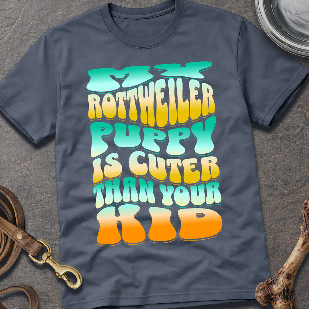 Cuter Than Your Kid T-Shirt