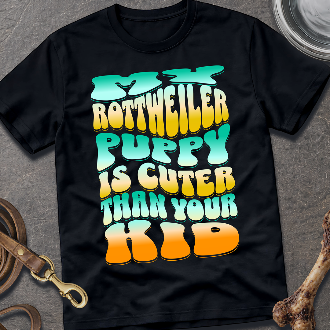 Cuter Than Your Kid Rottie T-Shirt