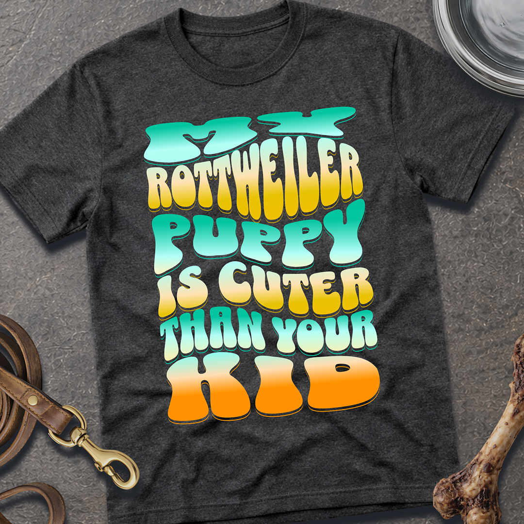 Cuter Than Your Kid Rottie T-Shirt