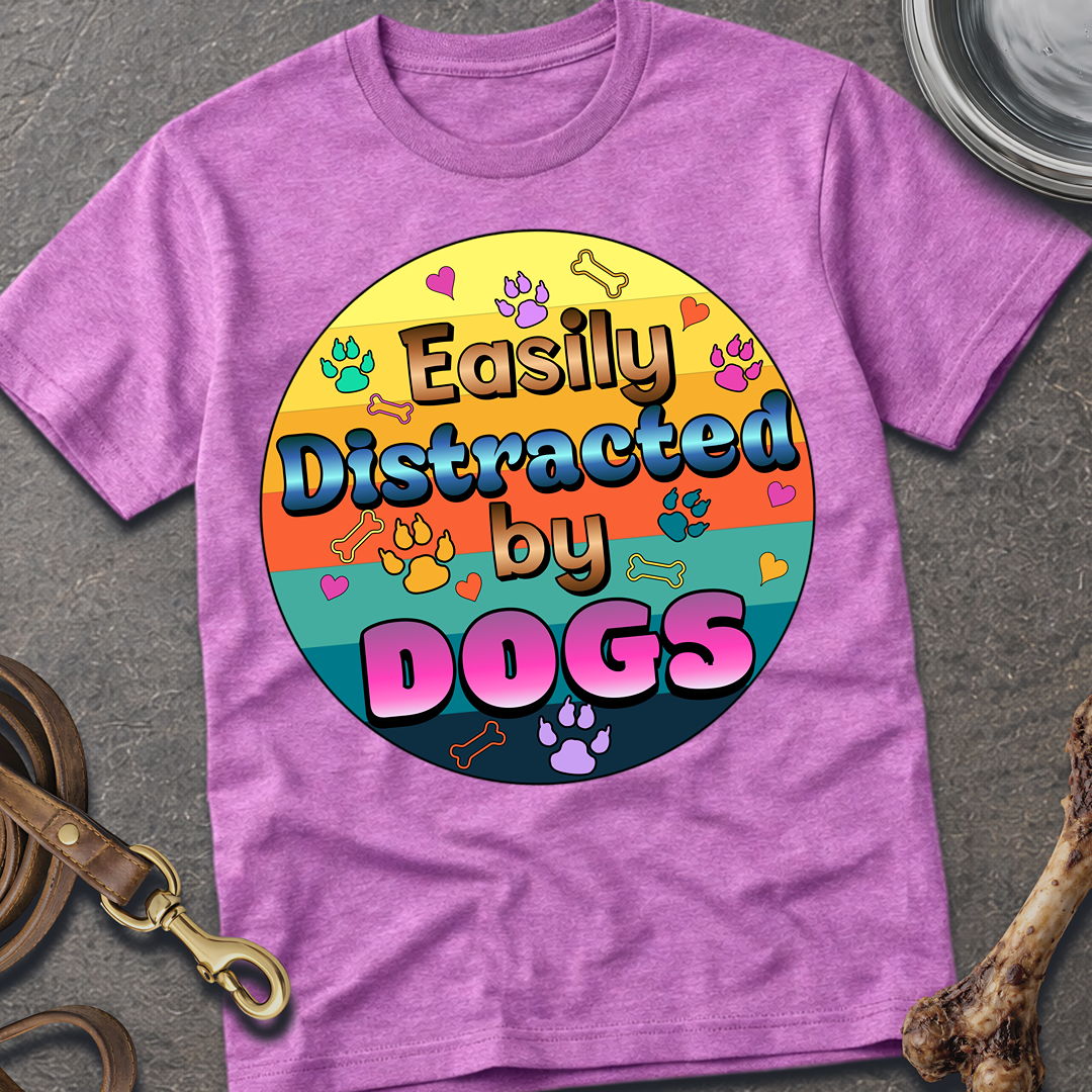 Easily Distracted By Dogs T-Shirt