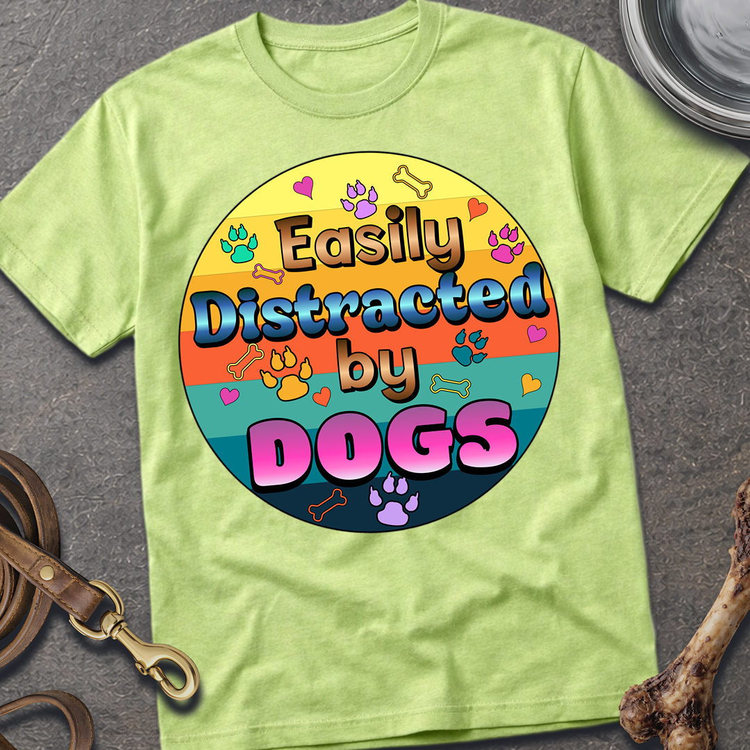 Easily Distracted By Dogs T-Shirt