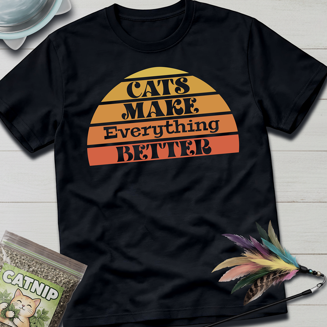 Everything Better Cat T-Shirt