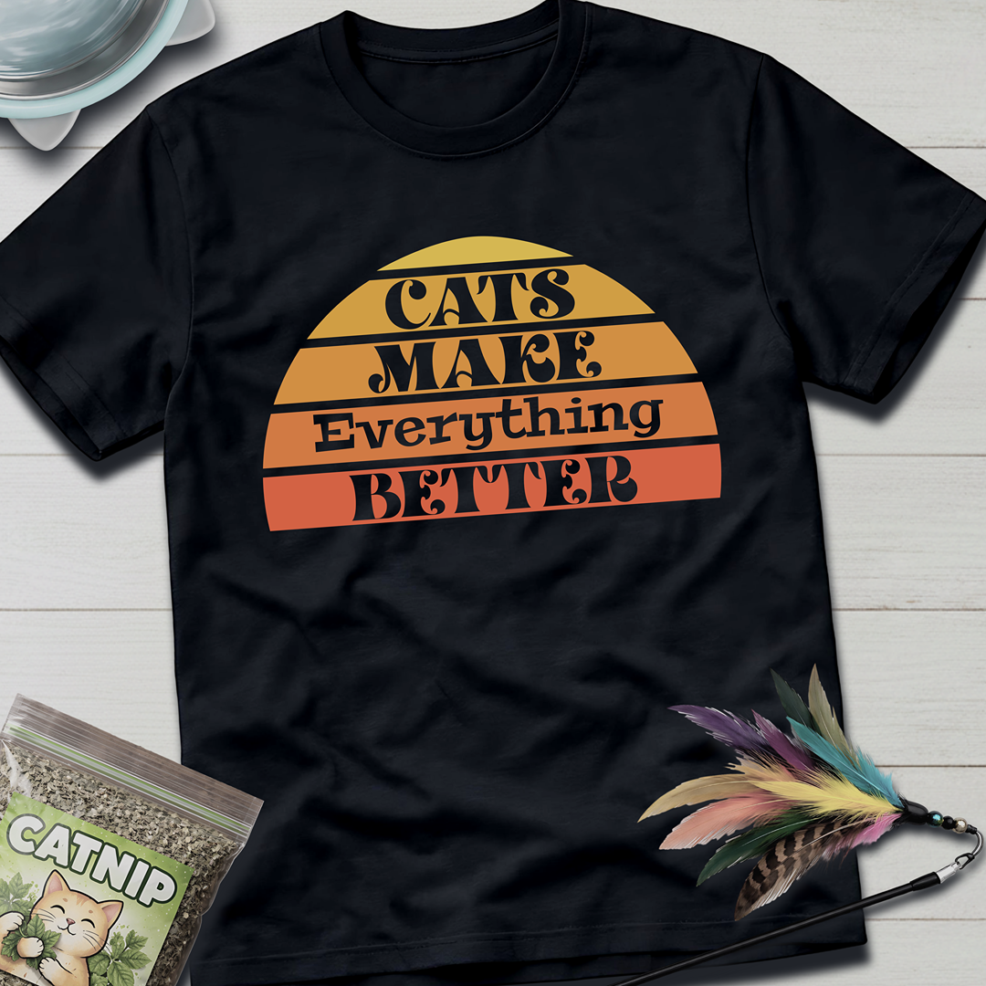Everything Better T-Shirt