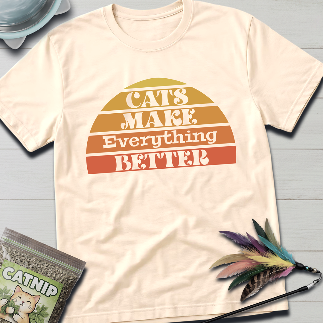 Everything Better T-Shirt