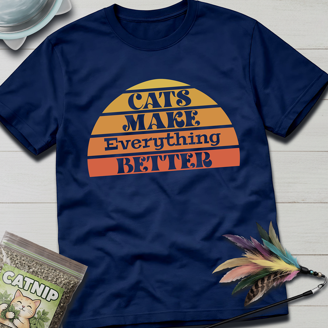 Everything Better T-Shirt