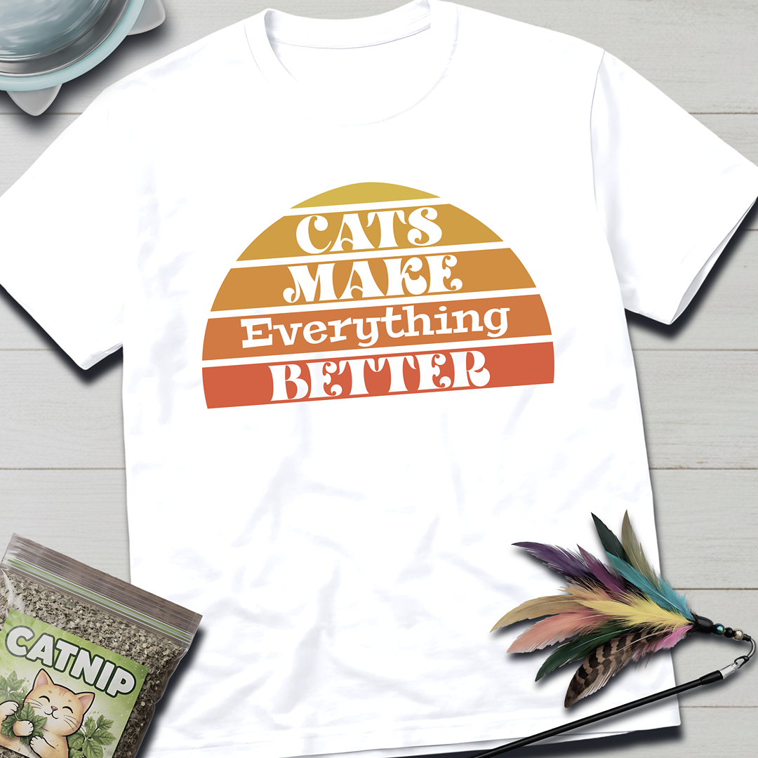 Everything Better T-Shirt