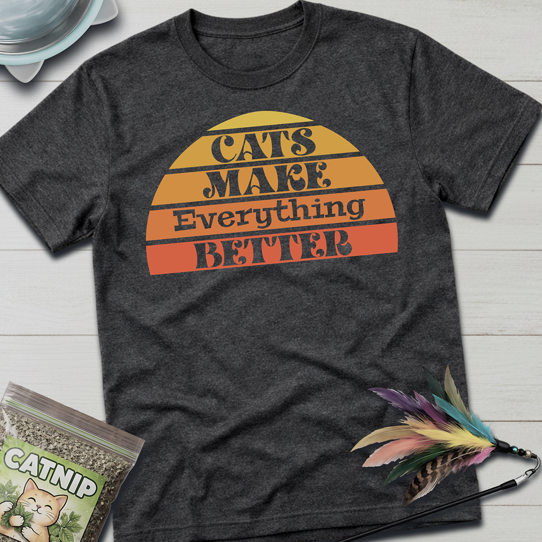 Everything Better Cat T-Shirt