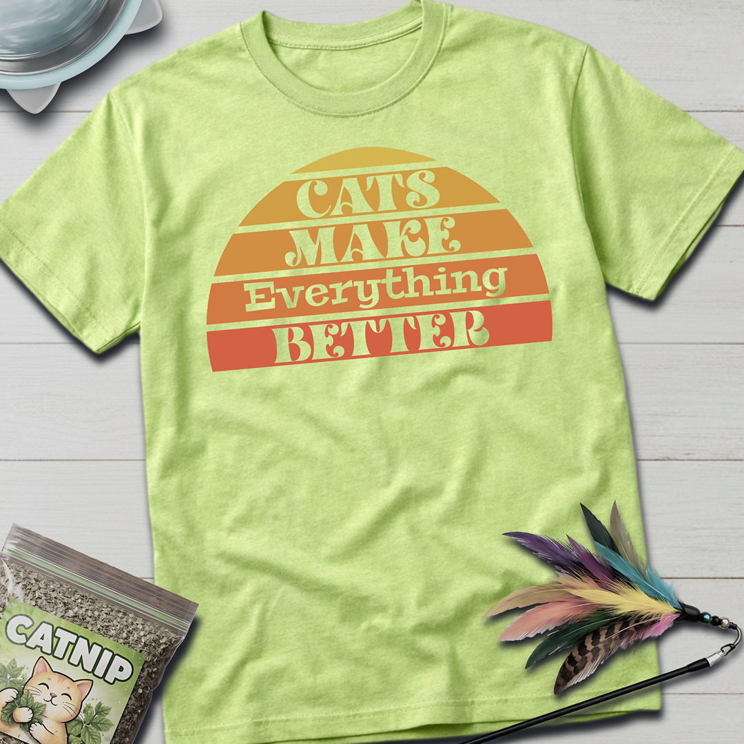 Everything Better Cat T-Shirt