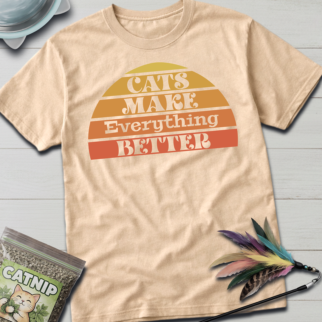 Everything Better Cat T-Shirt