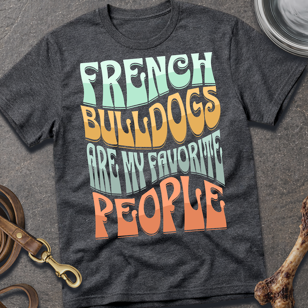 Favorite People Frenchie T-Shirt