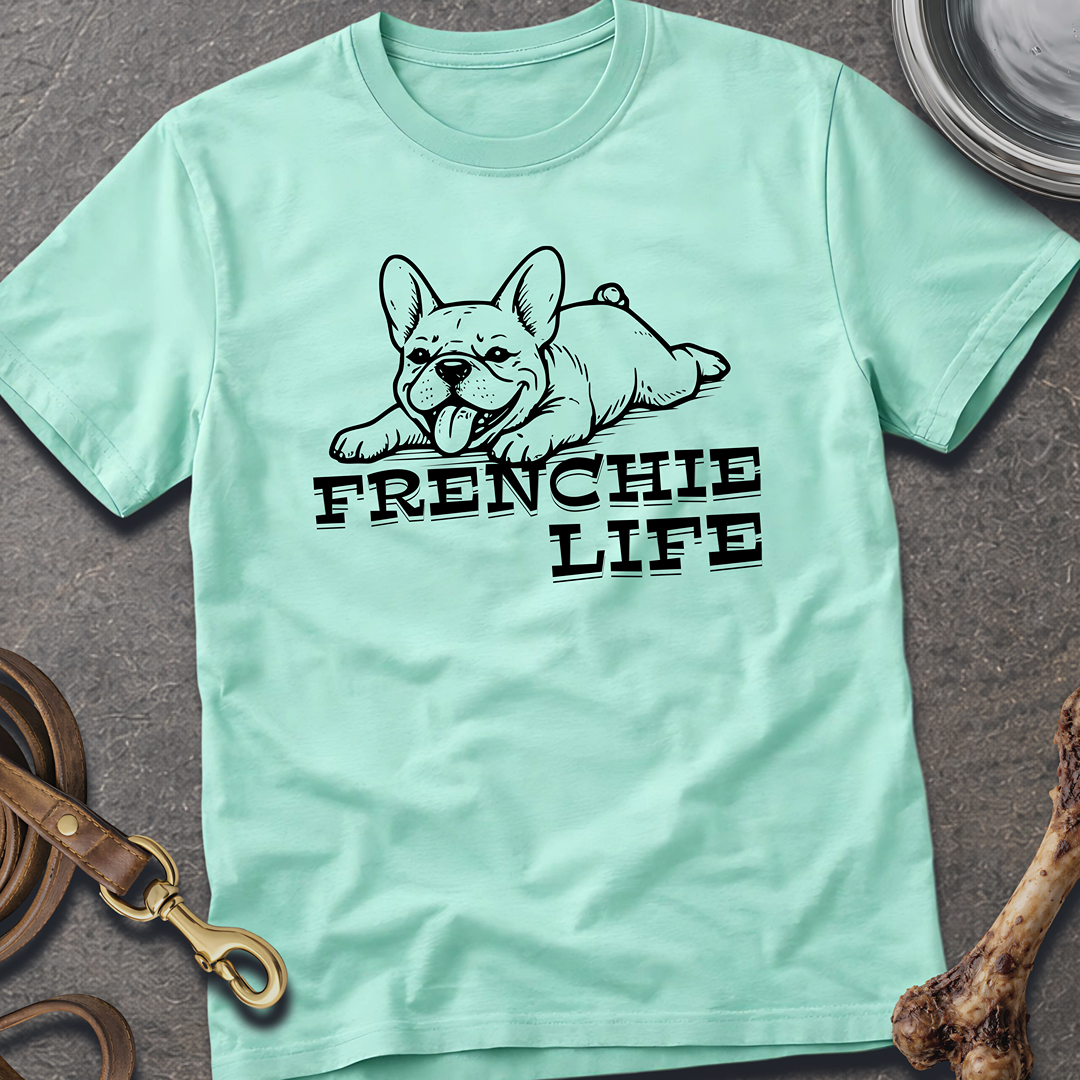 Frenchie Life T-Shirt