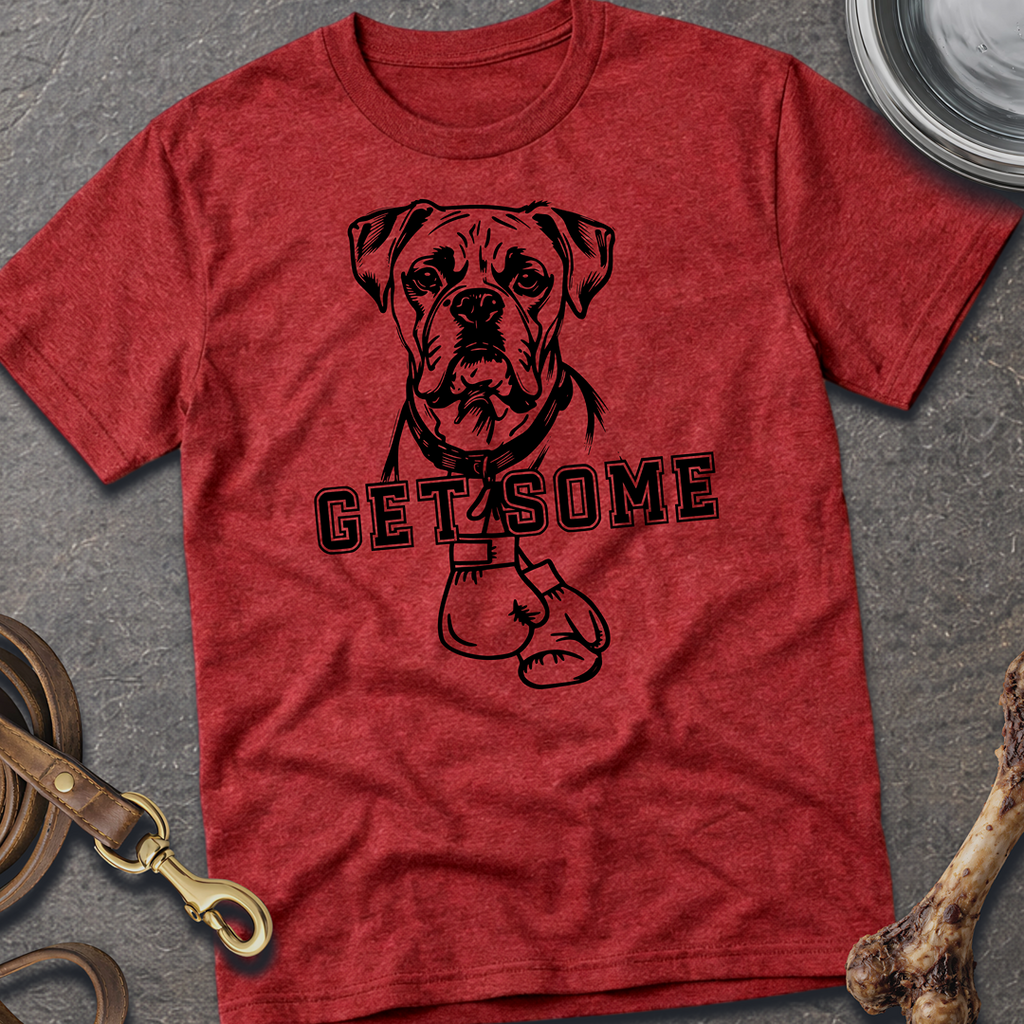 Get Some- Boxer T-Shirt