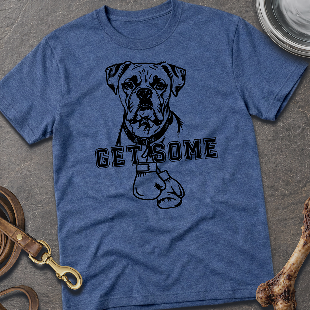 Get Some- Boxer T-Shirt