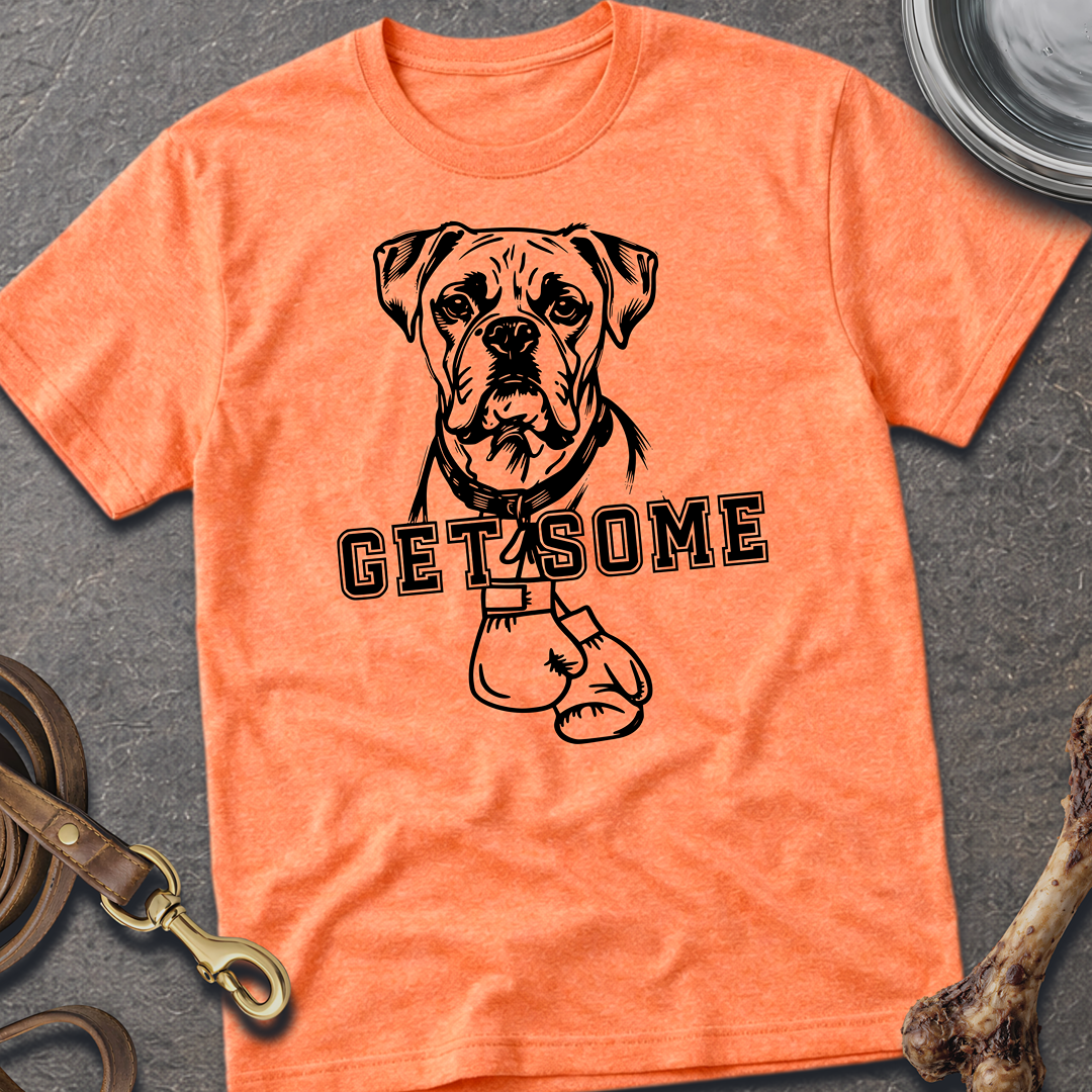 Get Some- Boxer T-Shirt