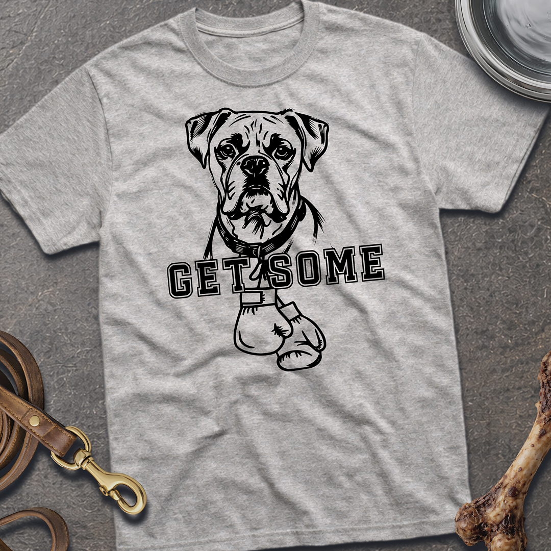 Get Some- Boxer T-Shirt