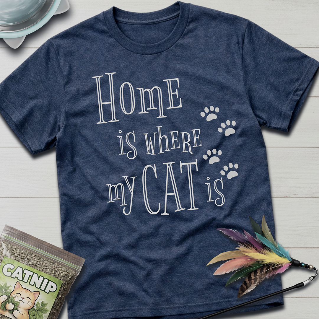Home is Where My Cat is T-Shirt
