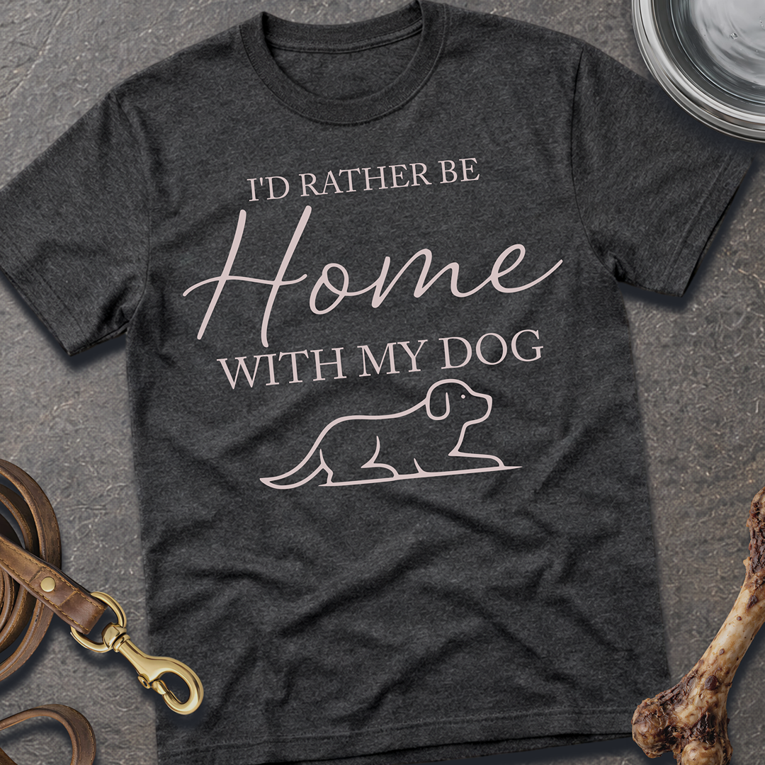 Home With My Dog T-Shirt