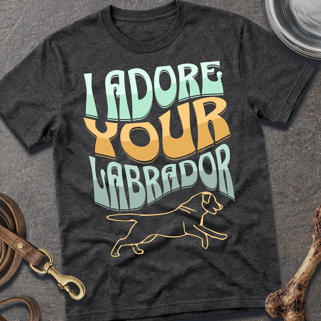 I Adore your Labrador T-Shirt