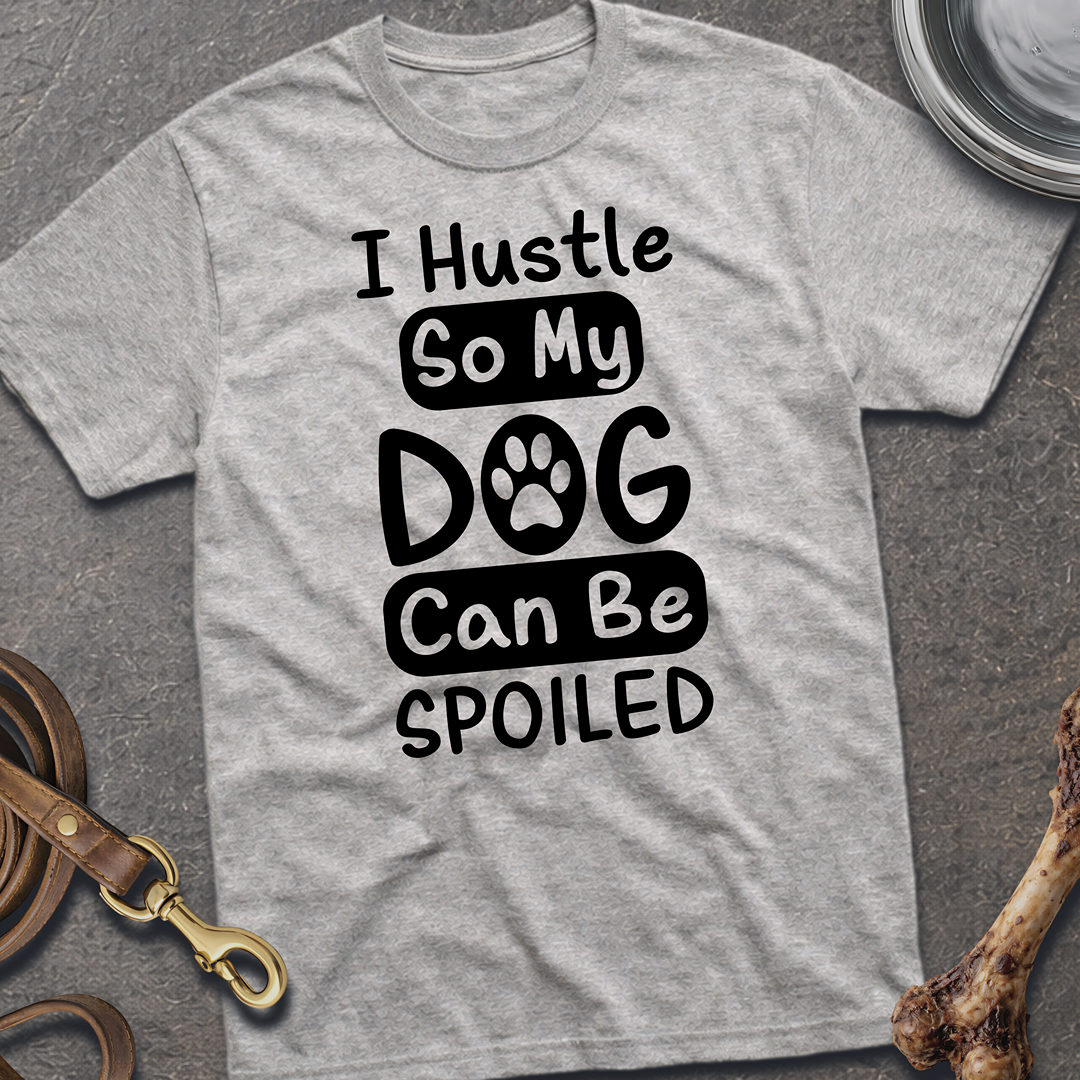 I Hustle Dog T-Shirt