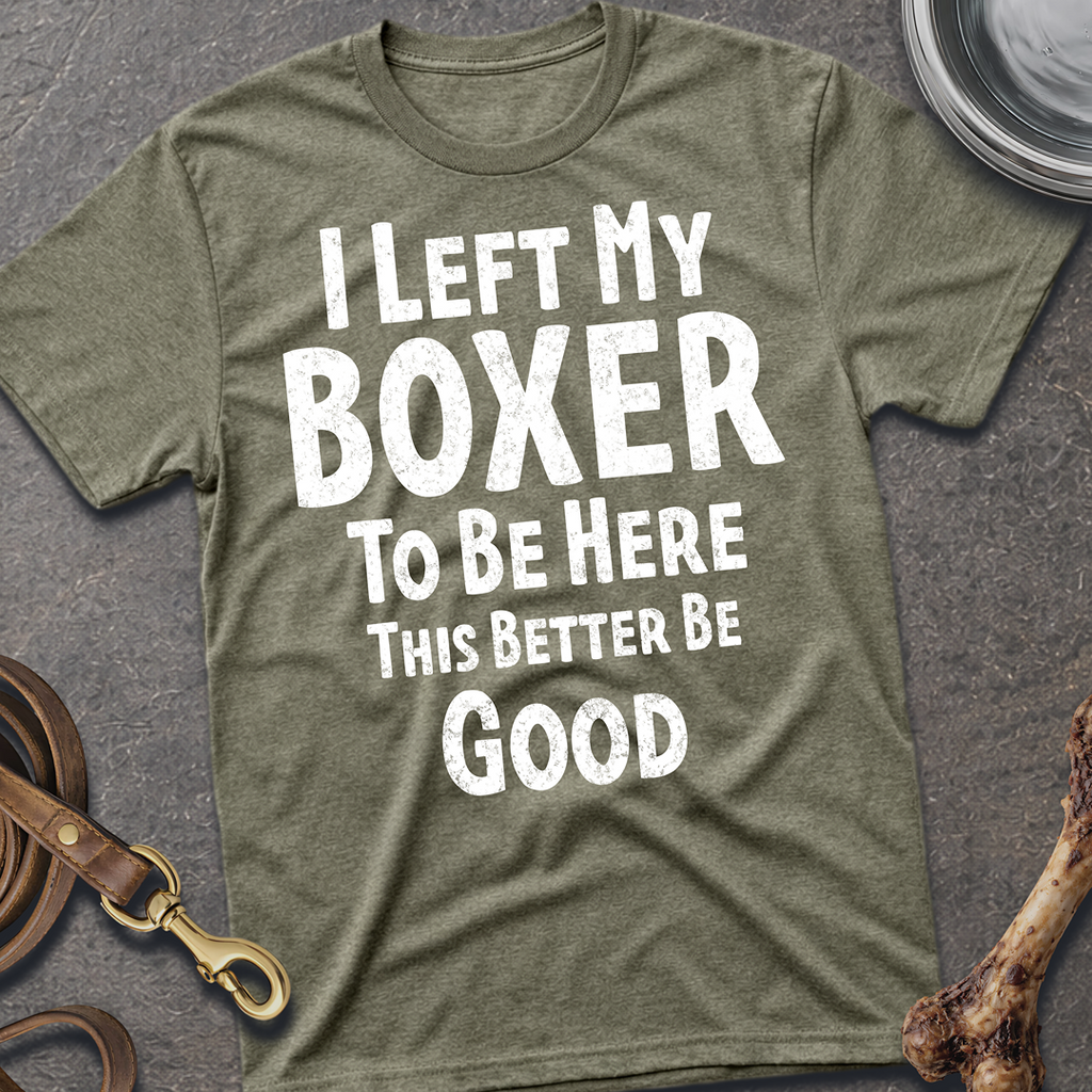I Left My Boxer T-Shirt