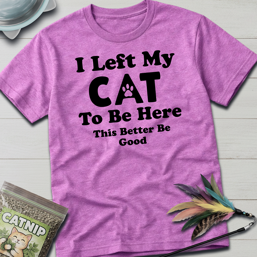 I Left My Cat T-Shirt