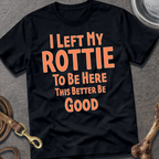 I Left My Rottie T-Shirt