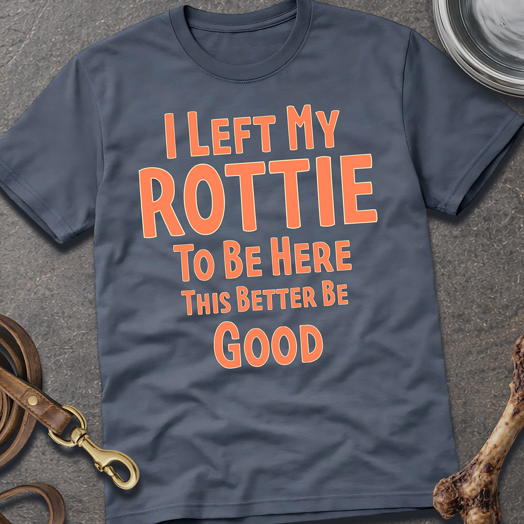 I Left My Rottie T-Shirt