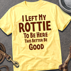 I Left My Rottie T-Shirt