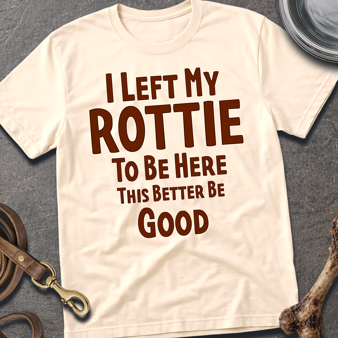 I Left My Rottie T-Shirt