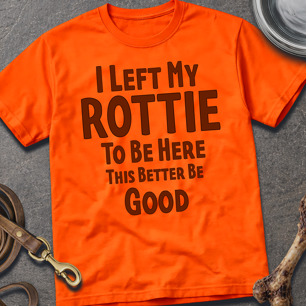 I Left My Rottie T-Shirt
