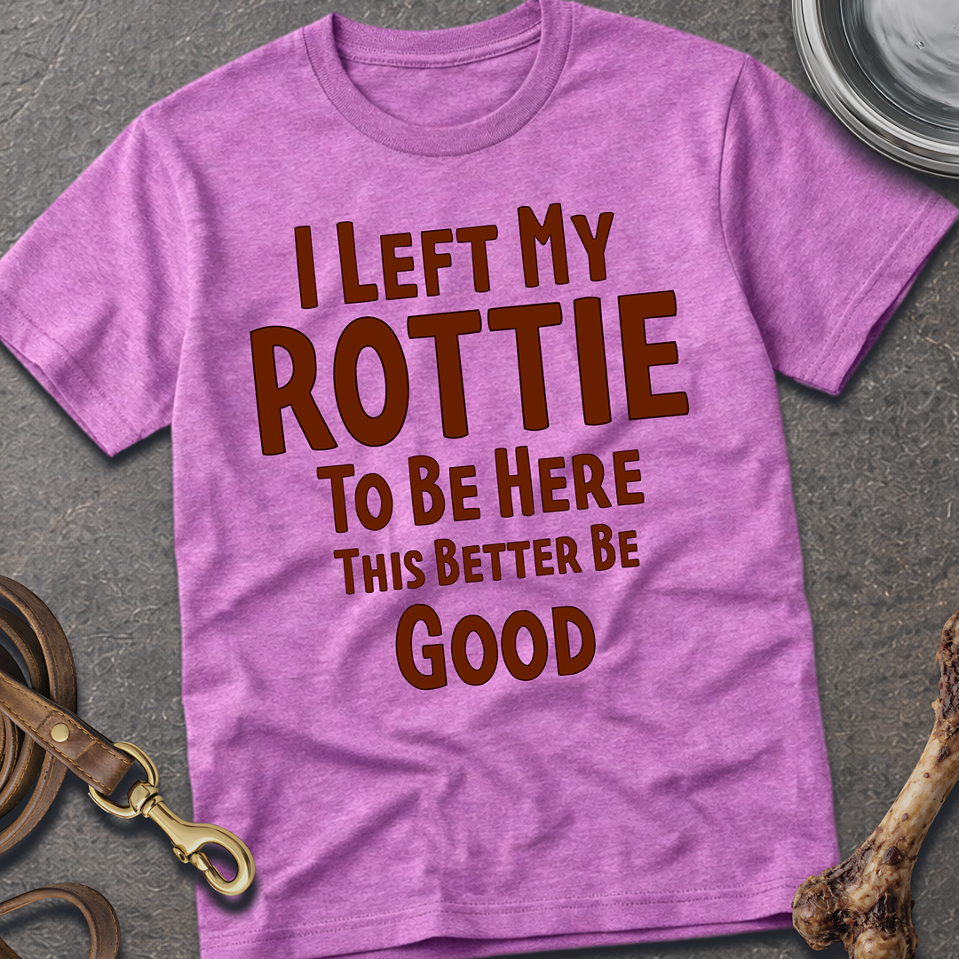 I Left My Rottie T-Shirt