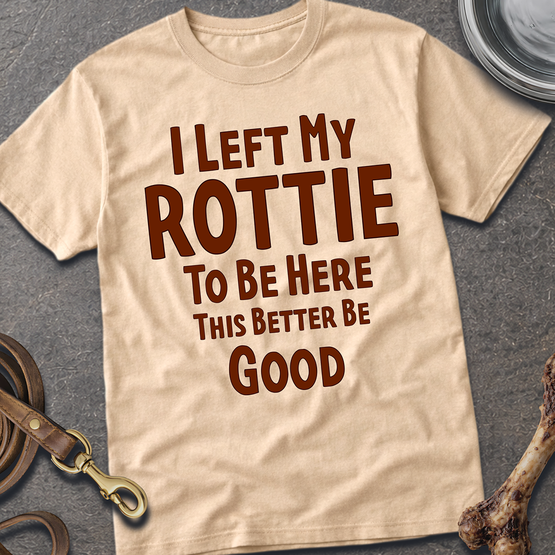 I Left My Rottie T-Shirt