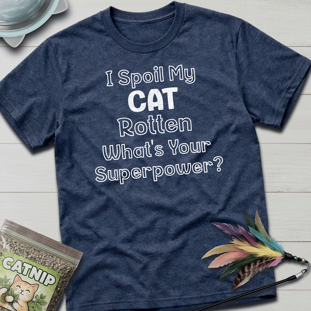 I Spoil My Cat T-Shirt