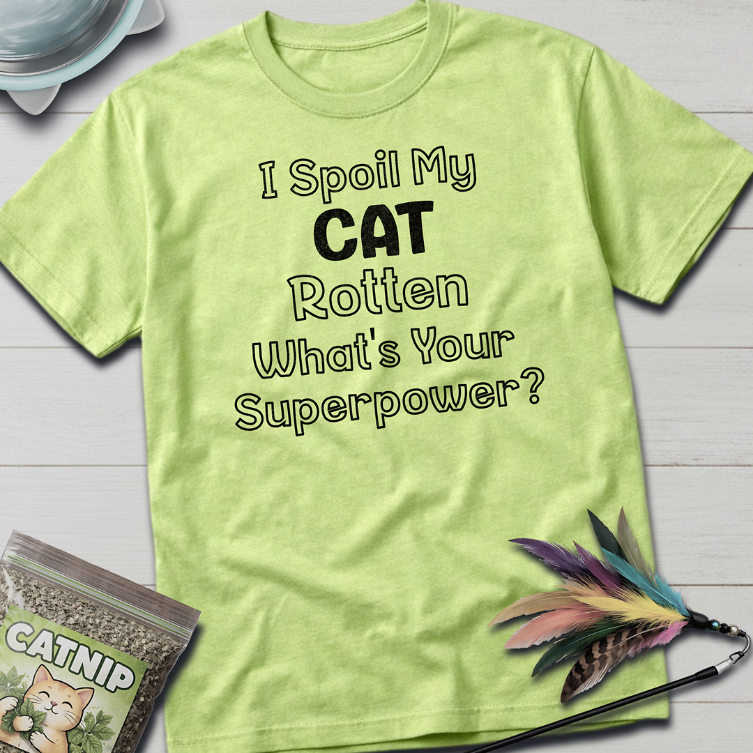 I Spoil My Cat T-Shirt