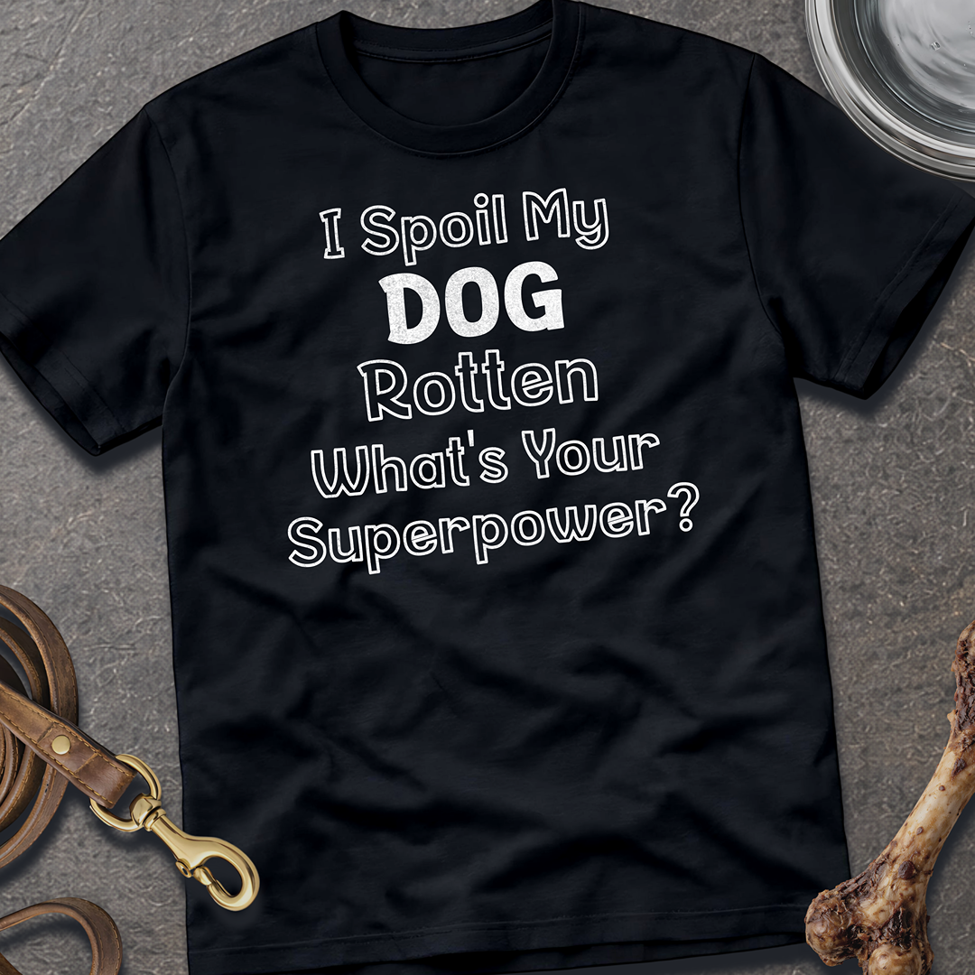 I Spoil My Dog T-Shirt