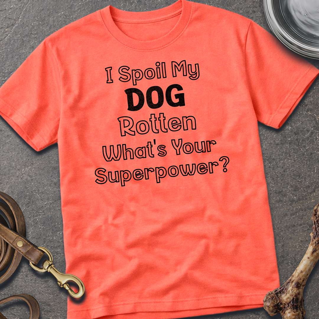 I Spoil My Dog T-Shirt