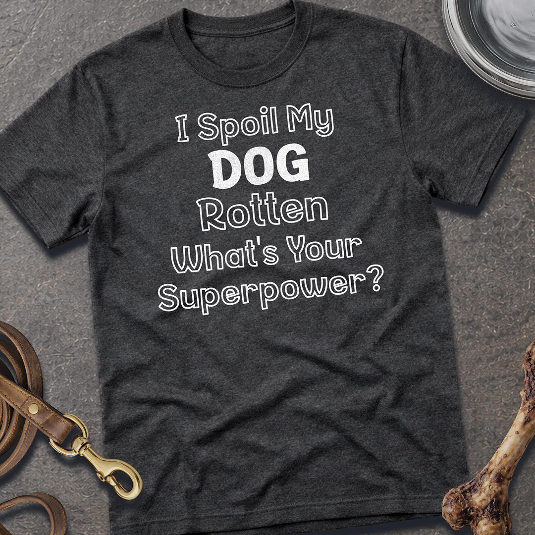 I Spoil My Dog T-Shirt