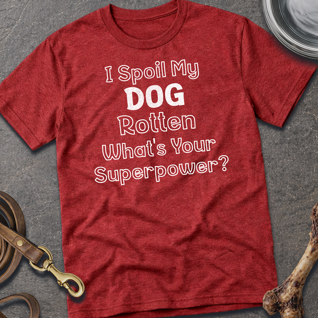 I Spoil My Dog T-Shirt