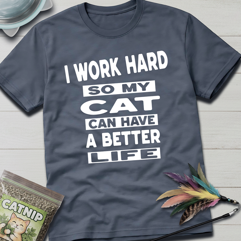 I Work Hard T-Shirt