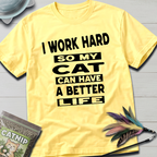 I Work Hard T-Shirt