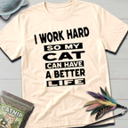 I Work Hard T-Shirt