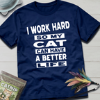I Work Hard T-Shirt