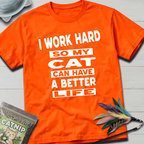 I Work Hard T-Shirt