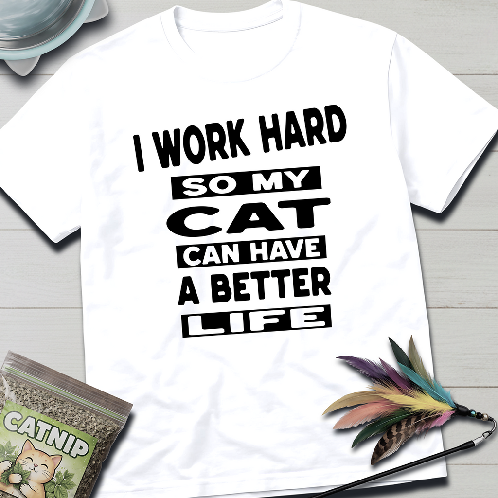 I Work Hard T-Shirt