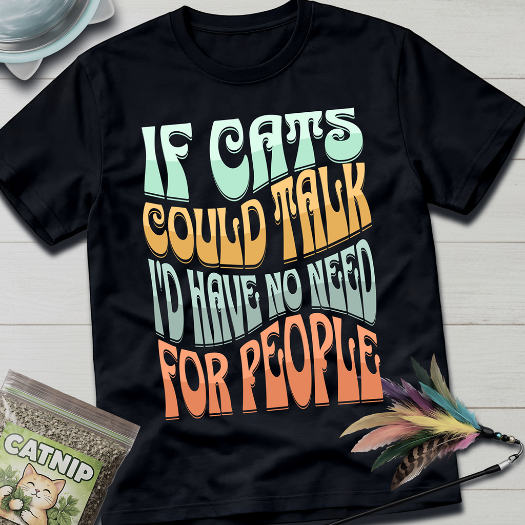 If Cats Could Talk T-Shirt