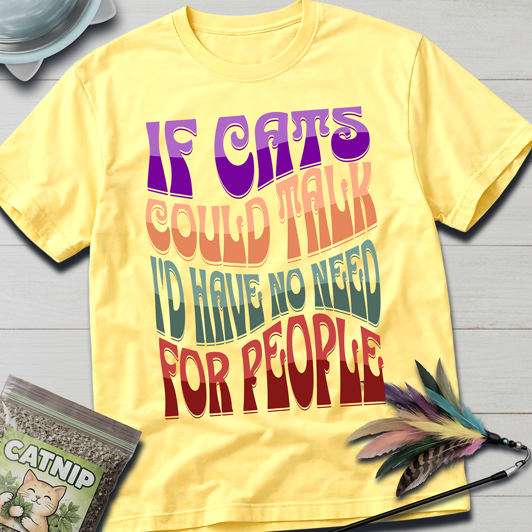 If Cats Could Talk T-Shirt